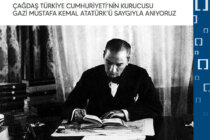 Çağdaş Türkiye Cumhuriyetinin Kurucusu Gazi Mustafa Kemal Atatürk’ü Saygıyla Anıyoruz