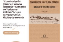 “Cumhuriyetin Yüzüncü Yılında İstanbul – Mimarlık ve Yerleşme Kültürü” Sempozyumunun Kitabı Yayımlandı