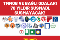 TMMOB ve Bağlı Odaları 70 Yıldır Susmadı, Susmayacak!