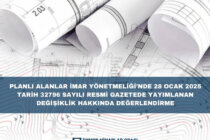 Planlı Alanlar İmar Yönetmeliği’nde 28 Ocak 2025 Tarih 32796 Sayılı Resmi Gazetede Yayımlanan Değişiklik Hakkında Değerlendirme